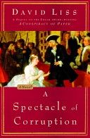 A Spectacle of Corruption - David Liss (Random House Incorporated - Hardcover) book collectible [Barcode 9780375508554] - Main Image 1