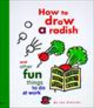How To Draw A Radish - Sikorski, Joy (Chronicle Books - Spiral Binding) book collectible [Barcode 9780811809931] - Main Image 1