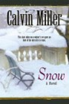Snow - Calvin Miller (Bethany House Publishers - Hardcover) book collectible [Barcode 9780764221521] - Main Image 1