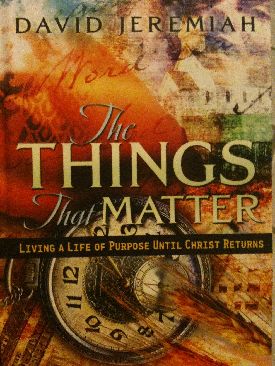 The Things That Matter - David Jeremiah (Thomas Nelson - Hardcover) book collectible [Barcode 023755021717] - Main Image 1