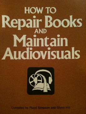 How To Repair Books And Maintain Audiovisuals  (Broadman Press - Paperback) book collectible [Barcode 0805437088] - Main Image 1