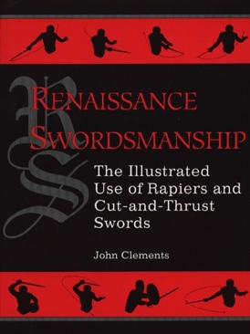 Renaissance Swordsmanship: The Illustrated Use of Rapiers and Cut-and-Thrust Swords - Clements, John (Paladin Press - Paperback) book collectible [Barcode 0873649192] - Main Image 1