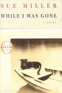 While I Was Gone - Sue Miller (Alfred a Knopf Incorporated - Hardcover) book collectible [Barcode 9780375411786] - Main Image 1