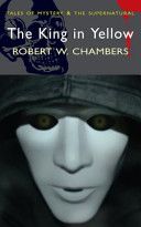 King in Yellow, The - Robert Chambers (Wordsworth Editions - Paperback) book collectible [Barcode 9781840226447] - Main Image 1