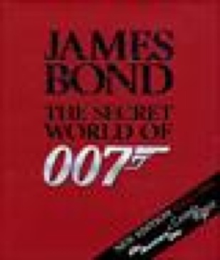 The Secret World Of 007 - Bond James (DK Publishing - Hardcover) book collectible [Barcode 9780756623043] - Main Image 1
