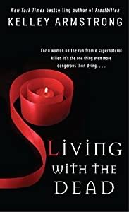 Living With The Dead - Kelley Armstrong (Bantam - Paperback) book collectible [Barcode 9780553588545] - Main Image 2