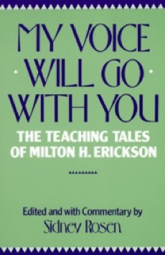 My Voice Will Go With You : The Teaching Tales of Milton H. Erickson - Sidney Rosen (W. W. Norton - Paperback) book collectible [Barcode 9780393301359] - Main Image 1