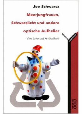Meerjungfrauen, Schwarzlicht und andere optische Aufheller - Vom Leben auf MolekÃ¼lbasis - Schwarcz, Joe book collectible [Barcode 9783499614200] - Main Image 1