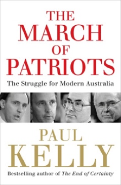 The March Of Patriots - Kelly, Paul (Melbourne University Press) book collectible [Barcode 9780522856194] - Main Image 1
