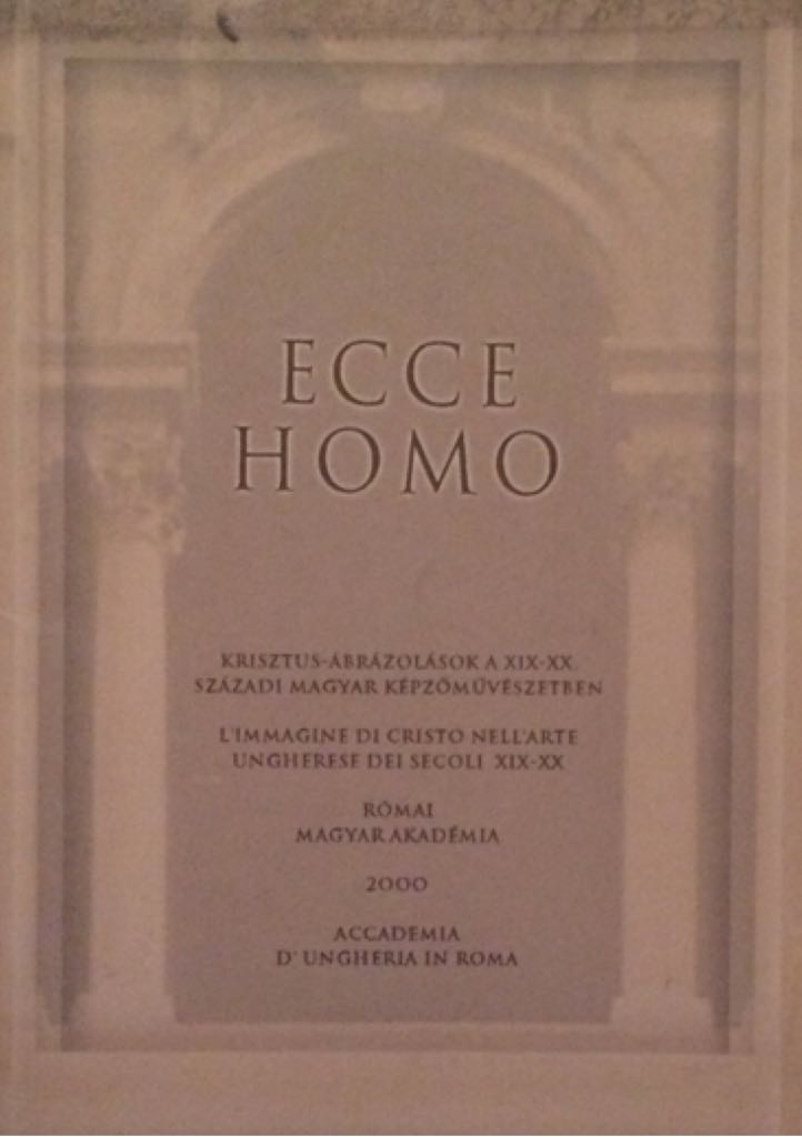 Ecce Homo  (Accademia D’Ungheria In Roma) book collectible - Main Image 1