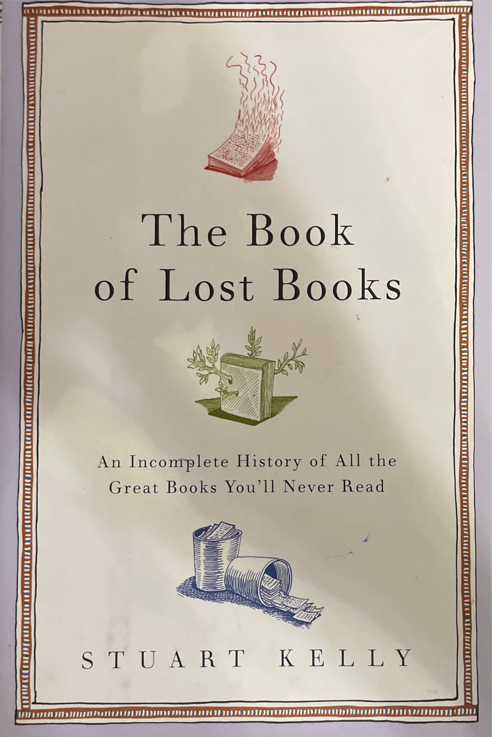 The Book of Lost Books: An Incomplete History of All the Great Books Youll Never Read - Kelly, Stuart (Random House Publishing Group - Hardcover) book collectible [Barcode 1400062977] - Main Image 2