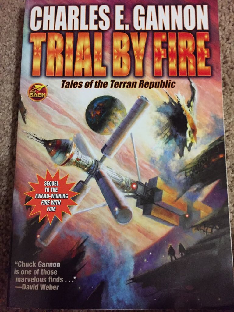 Trial By Fire - Charles E. Gannon (Baen) book collectible [Barcode 9781476736648] - Main Image 1