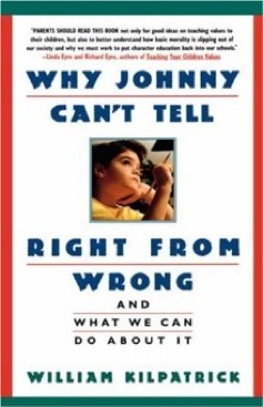 Why Johnny Cant Tell Right From Wrong - Kilpatrick, William (Paperback) book collectible [Barcode 718611210731] - Main Image 1