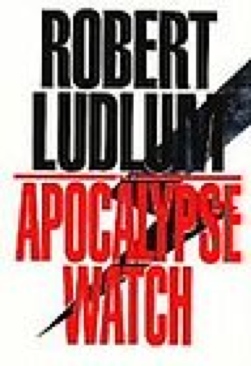 Apocalypse Watch - Robert Ludlum (Bantam Dell Publishing Group - Hardcover) book collectible [Barcode 9780553099935] - Main Image 1