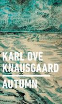 Autumn: Letters to an Unborn Daughter - Karl Ove Knausgaard (Penguin Press - Hardcover) book collectible [Barcode 9780399563300] - Main Image 1
