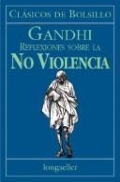 Reflexiones Sobre La No Violencia - Mahatma Gandhi (Longseller) book collectible [Barcode 9789875505001] - Main Image 1