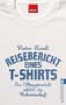 Reisebericht eines T-shirts - Ein Alltagsprodukt erklÃ¤rt die Weltwirtschaft - Rivoli, Pietra book collectible [Barcode 9783548369457] - Main Image 1