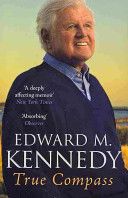 True Compass - Edward M. Kennedy (Abacus Books - Hardcover) book collectible [Barcode 9780349123493] - Main Image 1