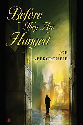 Before They Are Hanged - Joe Abercrombie (Pyr Books - Paperback) book collectible [Barcode 9781591026419] - Main Image 2