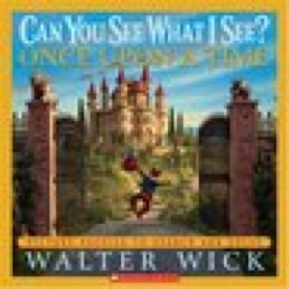 Can You See What I See?: Once Upon A Time - Walter Wick (Scholastic Inc - Hardcover) book collectible [Barcode 9780439617772] - Main Image 1