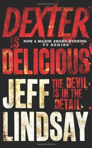 Dexter5-Dexter Is Delicious - Jeff Lindsay (Orion Books - Paperback) book collectible [Barcode 9781407244136] - Main Image 1