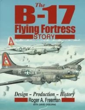 The B-17 Flying Fortress Story - Freeman, Roger (Arms And Armour - Hardcover) book collectible [Barcode 1854093010] - Main Image 1
