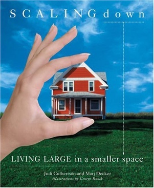 Scaling Down: Living Large In A Smaller Space  (Rodale Press - Paperback) book collectible [Barcode 9781594860935] - Main Image 1
