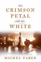 The Crimson Petal And The White - Michel Faber (Canongate - Hardcover) book collectible [Barcode 9781841953236] - Main Image 1