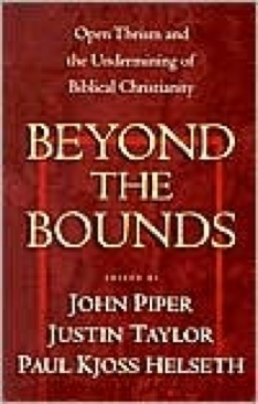 Beyond the Bounds: Open Theism and the Undermining of Biblical Christi  (Crossway Books - Paperback) book collectible [Barcode 9781581344622] - Main Image 1