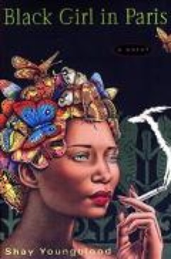Black Girl in Paris - Shay Youngblood (Hardcover) book collectible [Barcode 9781573221511] - Main Image 1