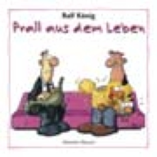 Prall aus dem Leben - KU00f6nig, Ralf book collectible [Barcode 9783551028730] - Main Image 1