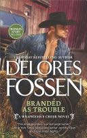 Branded As Trouble - Delores Fossen (Harlequin Books) book collectible [Barcode 9780373802289] - Main Image 1