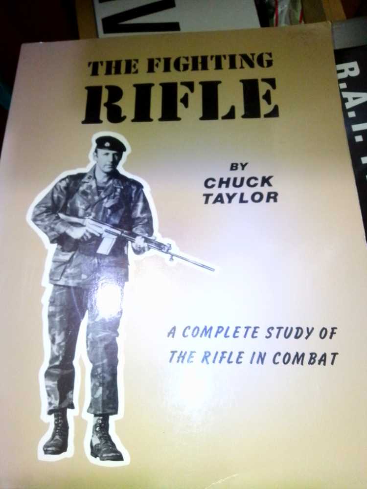 The Fighting Rifle - A Complete Study Of The Rifle In Combat-  - Taylor, Chuck (Paperback) book collectible [Barcode 0879473088] - Main Image 2