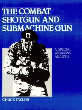 Combat Shotgun And Submachine Gun A Special Weapons Analysis - Taylor, Chuck book collectible [Barcode 0873643127] - Main Image 1
