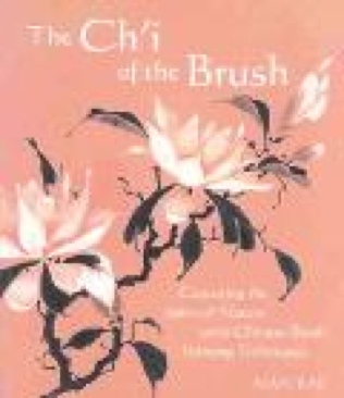 Chi of the Brush Capturing the Spirit of Nature With Chinese Brush Painting Techniques  (Paperback) book collectible [Barcode 9780823006199] - Main Image 1
