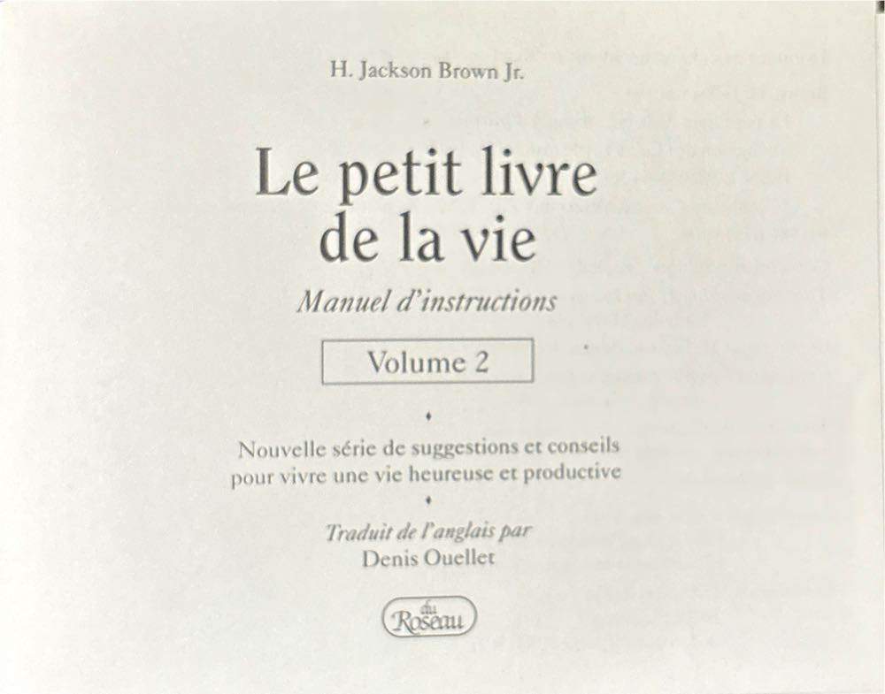 Le Petit Livre De La Vie - Volume 2, Manuel Dinstructions, Nouvelle - H. Jackson Brown (Éditions du Roseau) book collectible [Barcode 9782920083745] - Main Image 3