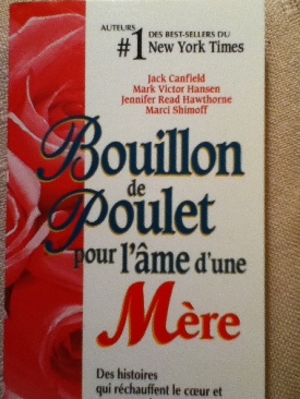 Bouillon De Poulet Pour LAme DUne Mere - Canfield, Jack book collectible [Barcode 2890923258] - Main Image 1