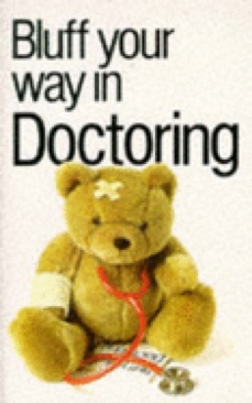 Bluff Your Way in Doctoring - Various book collectible [Barcode 9781853045950] - Main Image 1