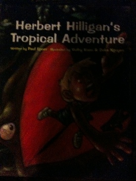 Herbert Hilligans Tropical Adventure - Epner, Paul (Hardcover) book collectible [Barcode 9780974333526] - Main Image 1