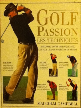 Golf Passion Les Techniques - Campbell, Malcom book collectible [Barcode 9782891116879] - Main Image 1