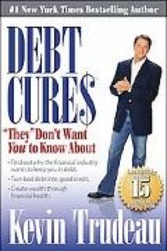 Debt Cures ”They” Dont Want You to Know About-10: 0979825806-13: