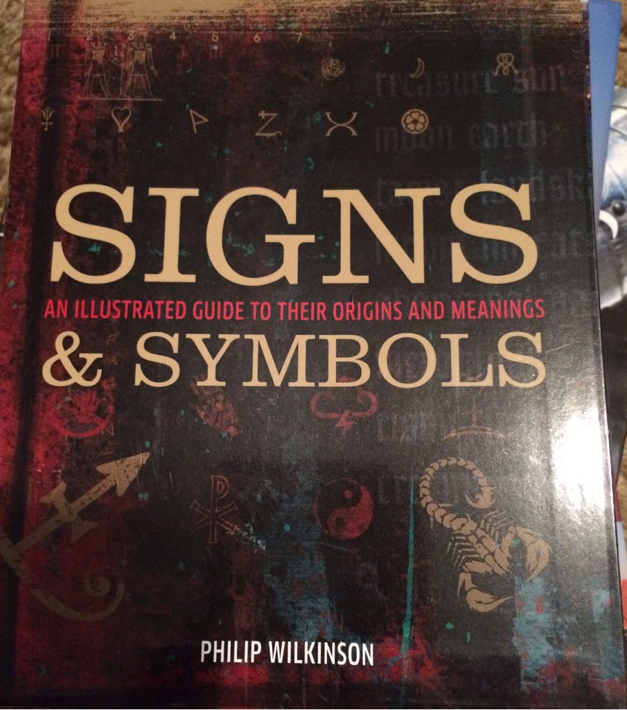 Signs & Symbols: An Illustrated Guide to Their Origins and Meanings - Philip Wilkinson (Metro Books - Paperback) book collectible [Barcode 9781435152007] - Main Image 1