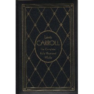 LEWIS CARROLL THE COMPLETE, FULLY ILLUSTRATED WORKS - Lewis Carroll (Hardcover) book collectible [Barcode 9780307290373] - Main Image 1