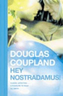 Hey Nostradamus! - Douglas Coupland (Paperback) book collectible [Barcode 9780007162512] - Main Image 1