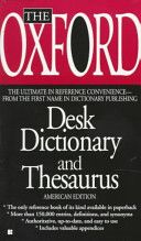The Oxford Desk Dictionary and Thesaurus