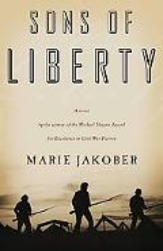 Sons Of Liberty A Novel of the Civil War - Jakober Marie (Hardcover) book collectible [Barcode 9780765310415] - Main Image 1