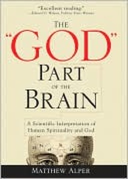 God Part of the Brain: A Scientific Interpretation of Human Spirituali - Matthew Alper book collectible [Barcode 9781402214523] - Main Image 1