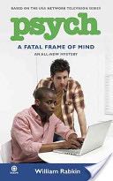 Psych: A Fatal Frame of Mind - William Rabkin (Penguin) book collectible [Barcode 9781101458808] - Main Image 1