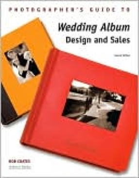 Photographers Guide to Wedding Album Design and Sales - Bob Coates book collectible [Barcode 9781584282358] - Main Image 1