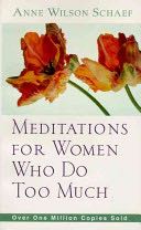 Meditations For Women Who Do Too Much - Anne Wilson (Harperone) book collectible [Barcode 9780062514370] - Main Image 1